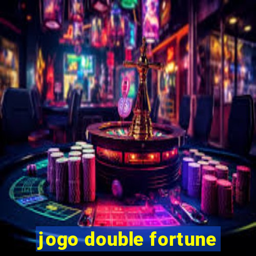 jogo double fortune