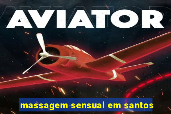 massagem sensual em santos