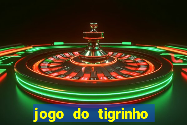 jogo do tigrinho online grátis