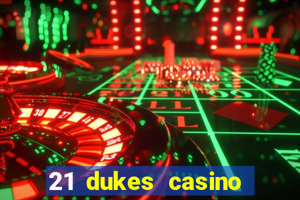 21 dukes casino mobile download