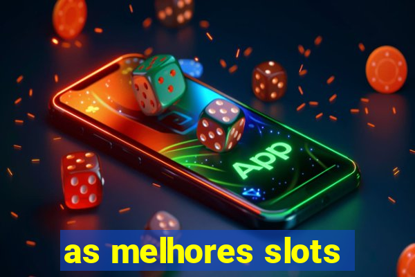 as melhores slots