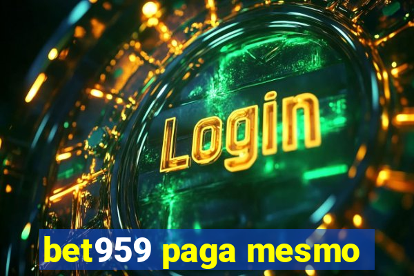 bet959 paga mesmo