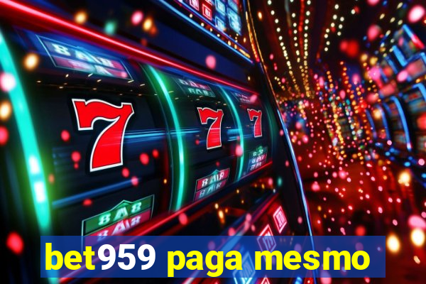 bet959 paga mesmo