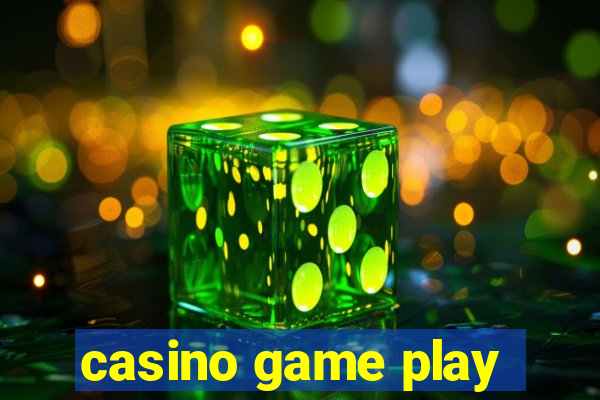 casino game play