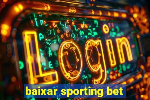 baixar sporting bet