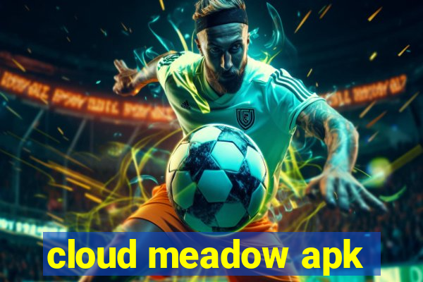 cloud meadow apk