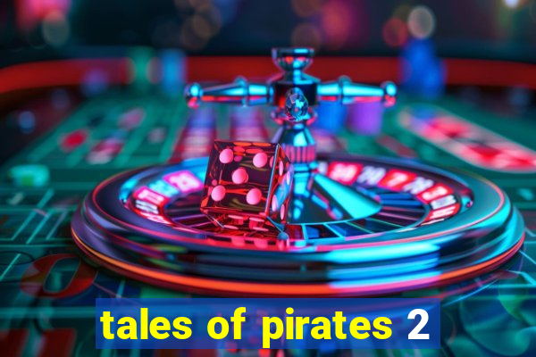 tales of pirates 2