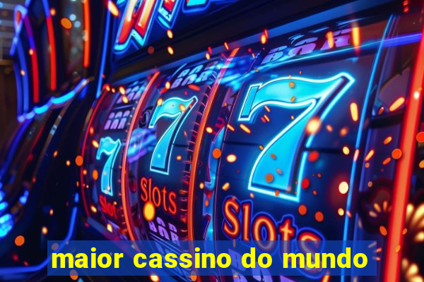 maior cassino do mundo