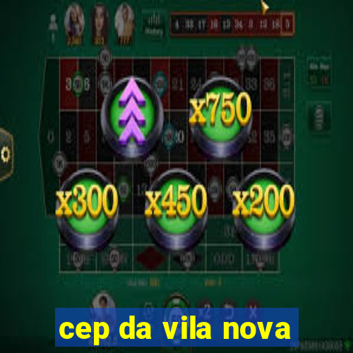 cep da vila nova