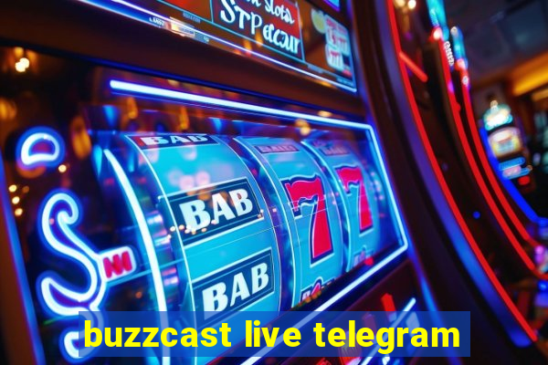 buzzcast live telegram