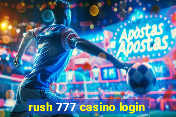 rush 777 casino login