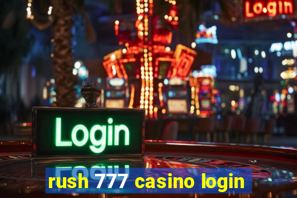 rush 777 casino login