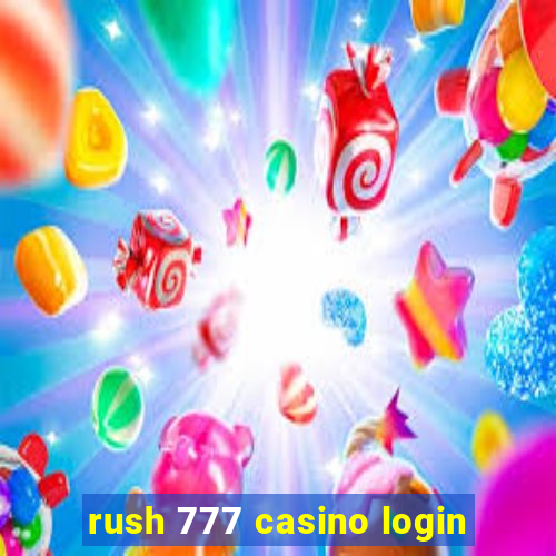 rush 777 casino login