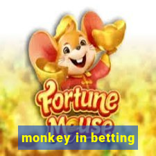 monkey in betting