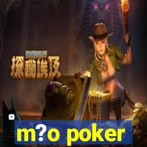 m?o poker