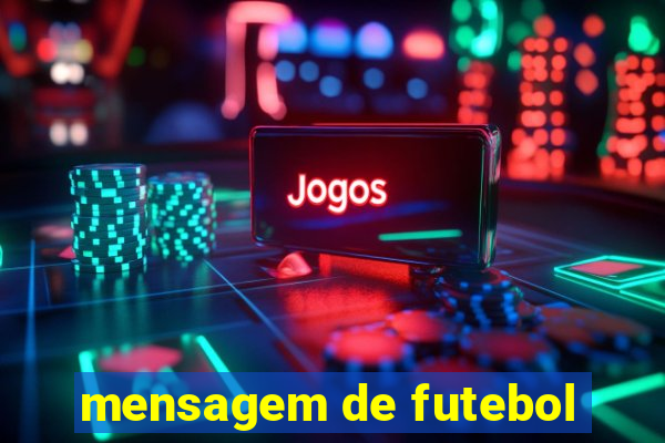 mensagem de futebol