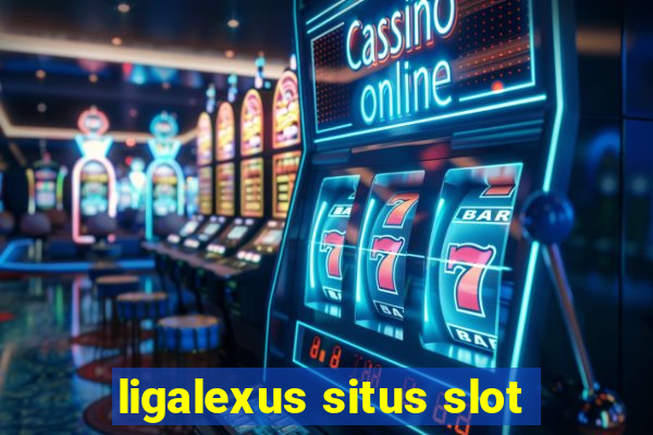 ligalexus situs slot