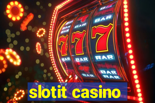 slotit casino