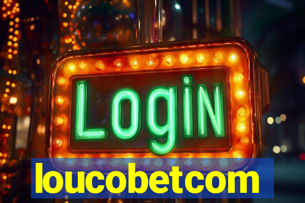 loucobetcom