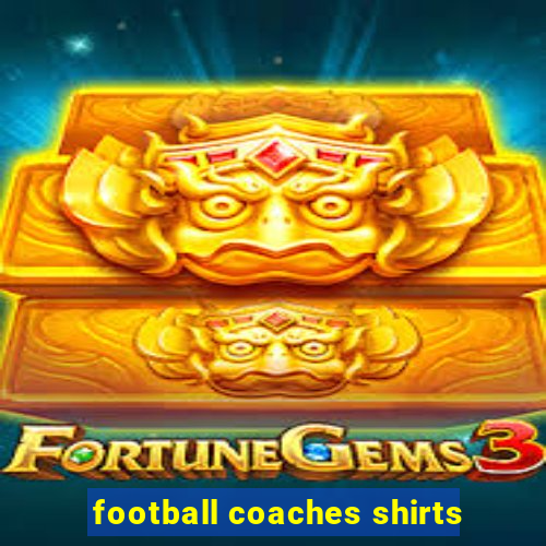 football coaches shirts