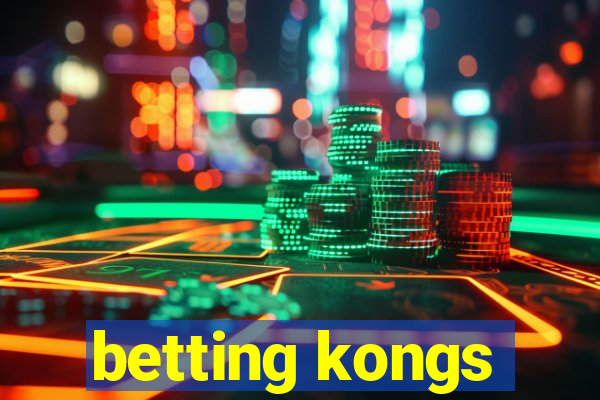 betting kongs