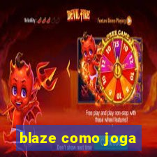 blaze como joga