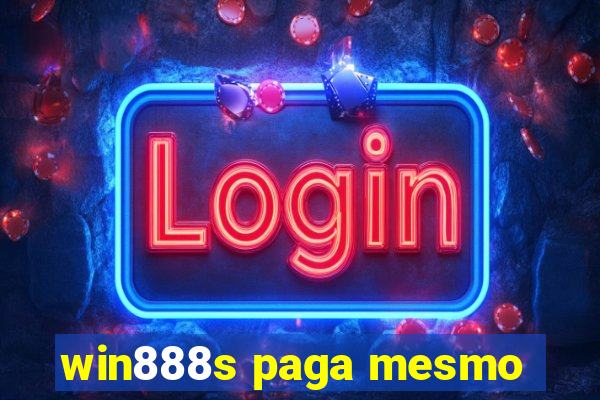 win888s paga mesmo