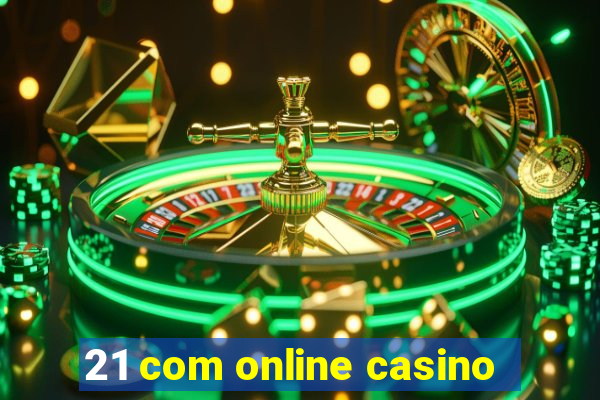 21 com online casino