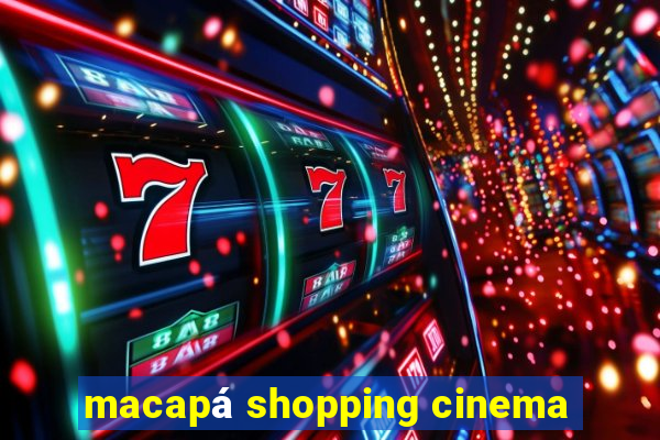 macapá shopping cinema