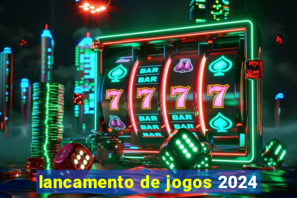 lancamento de jogos 2024