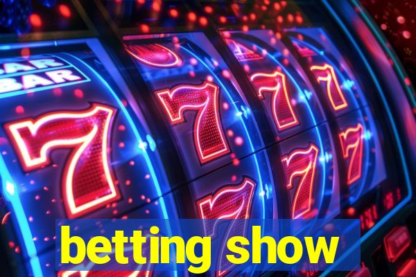 betting show