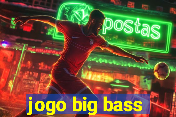 jogo big bass