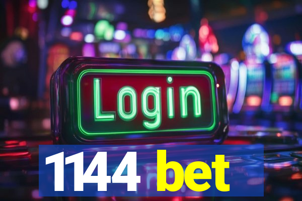 1144 bet