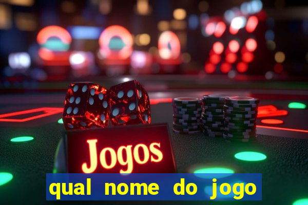 qual nome do jogo do tigrinho