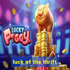 luck of the thrift