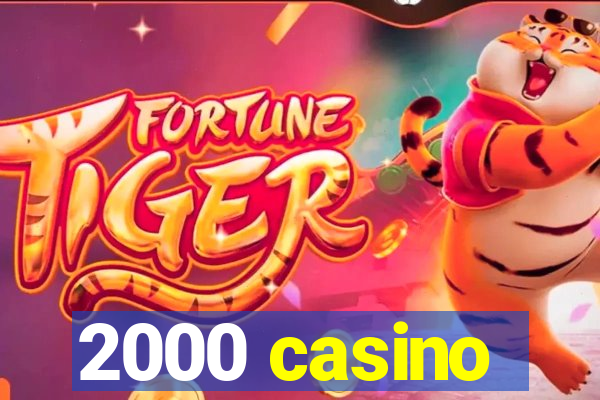 2000 casino