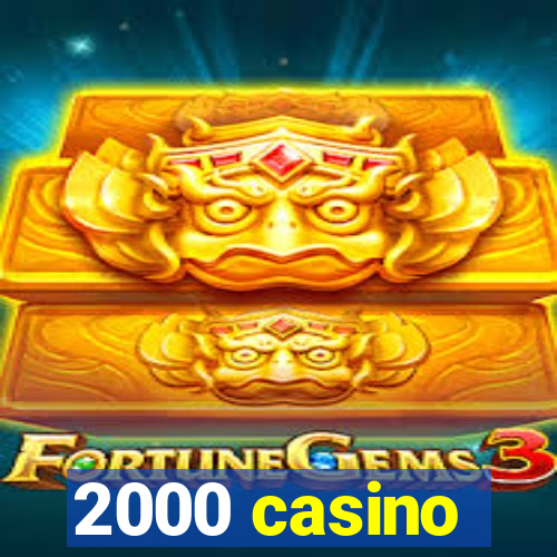 2000 casino