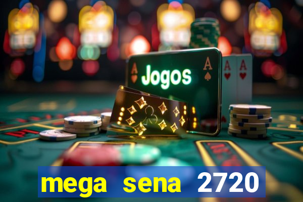 mega sena 2720 giga sena