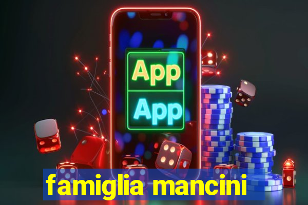 famiglia mancini