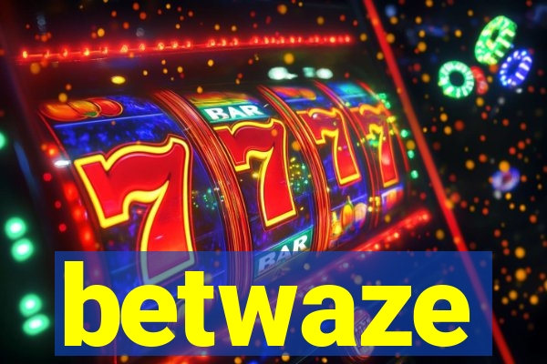 betwaze