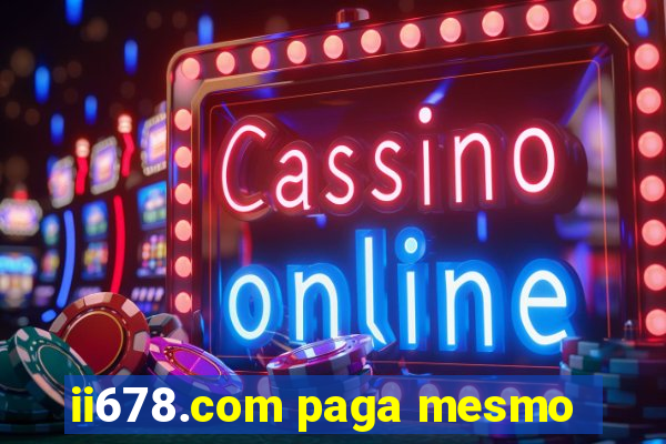 ii678.com paga mesmo