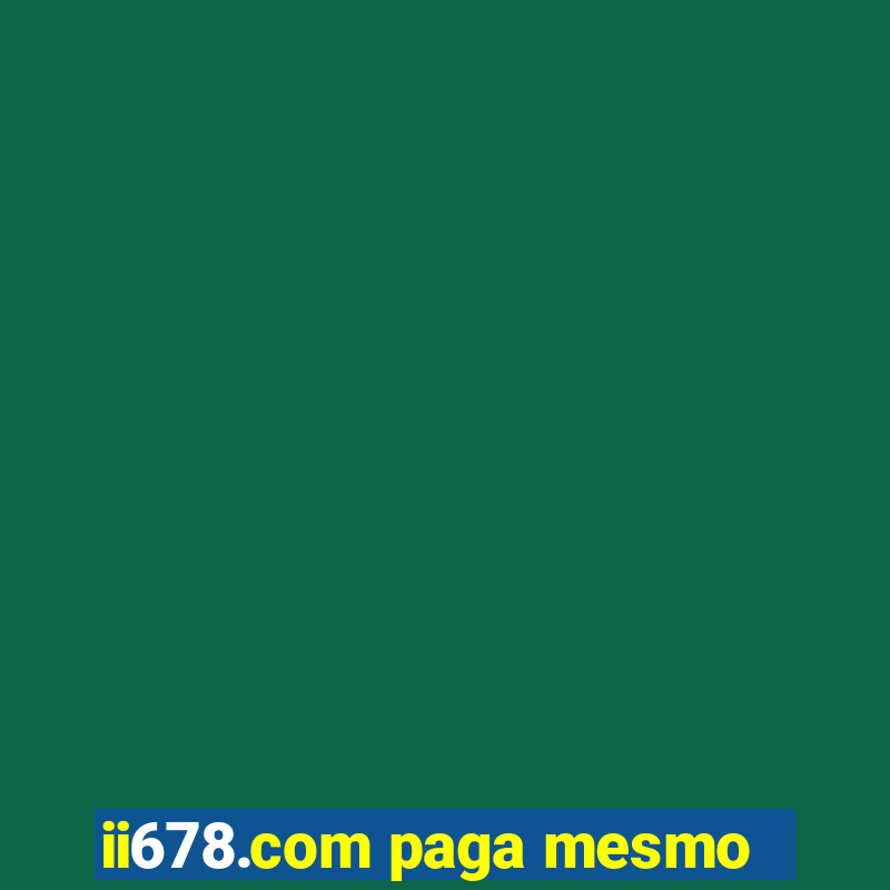 ii678.com paga mesmo