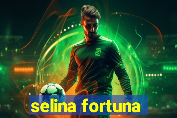 selina fortuna