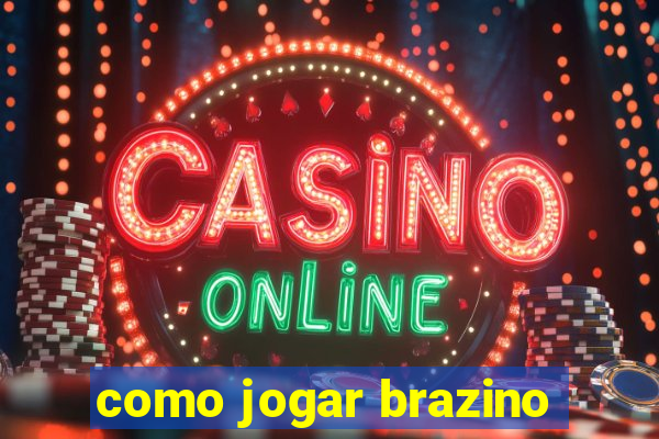 como jogar brazino