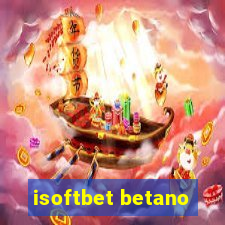 isoftbet betano