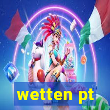 wetten pt