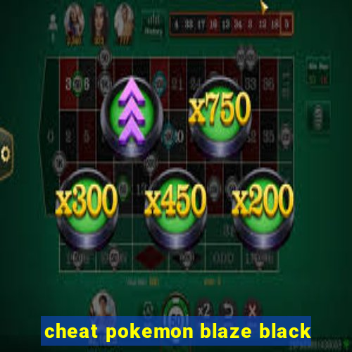 cheat pokemon blaze black