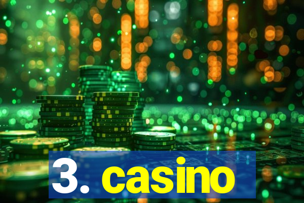 3. casino