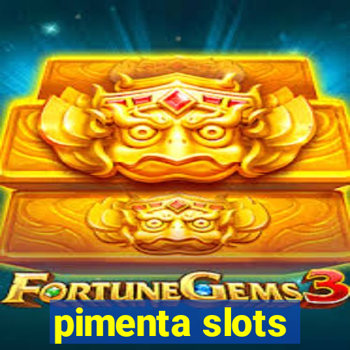 pimenta slots