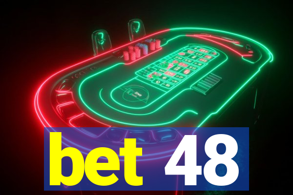 bet 48